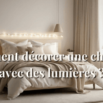 Comment décorer une chambre avec des lumières ?