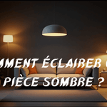 Comment éclairer une pièce sombre ?